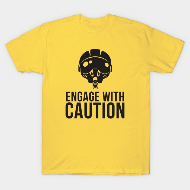 Engage With Caution T-Shirt by PopCycle